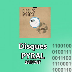 Numérisation de disques PYRAL 33 et 78tours sur CD au format audio ou mp3